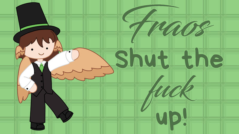 Fraos, shut the fuck up!, February 15th